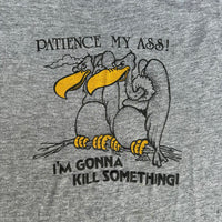 1980’s Patience My Ass! I’m Gonna Kill Something Ringer T-Shirt Small