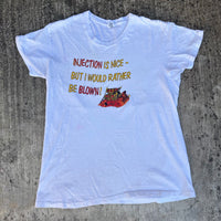 1970’s Injection is Nice but I Would Rather be Blown T-Shirt