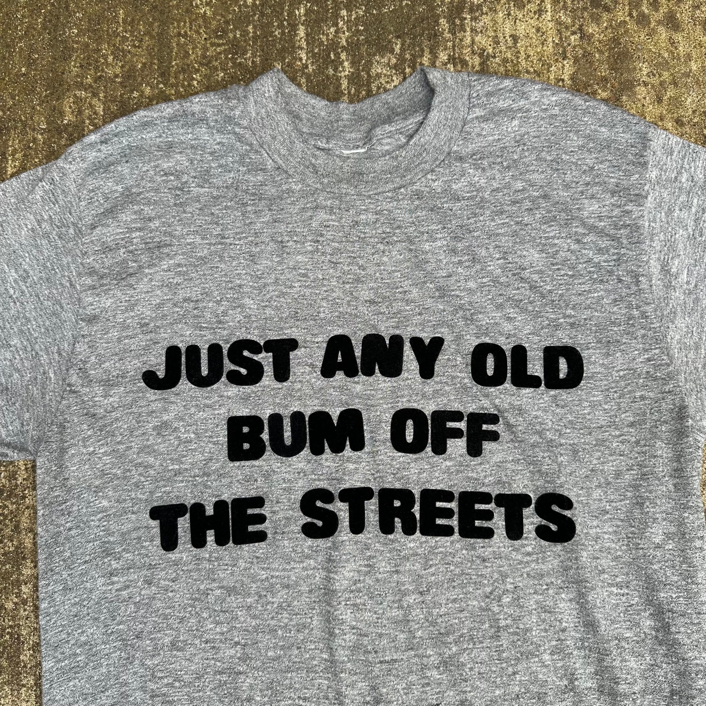 1980’s Just Any Old Bum Off  The Streets T-Shirt S/M