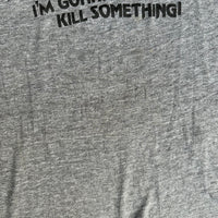 1980’s Patience My Ass! I’m Gonna Kill Something Ringer T-Shirt Small