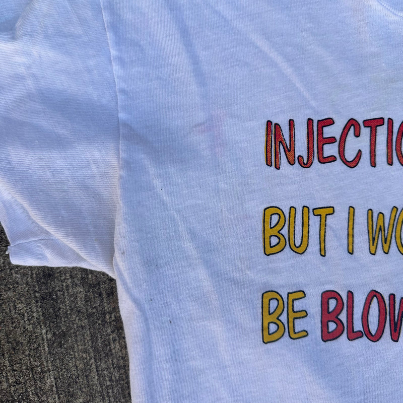 1970’s Injection is Nice but I Would Rather be Blown T-Shirt