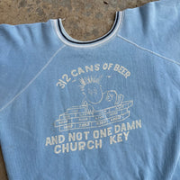 1960’s “312 Beers and Not One Damn Church Key” Short Sleeve Sweatshirt 22” Chest