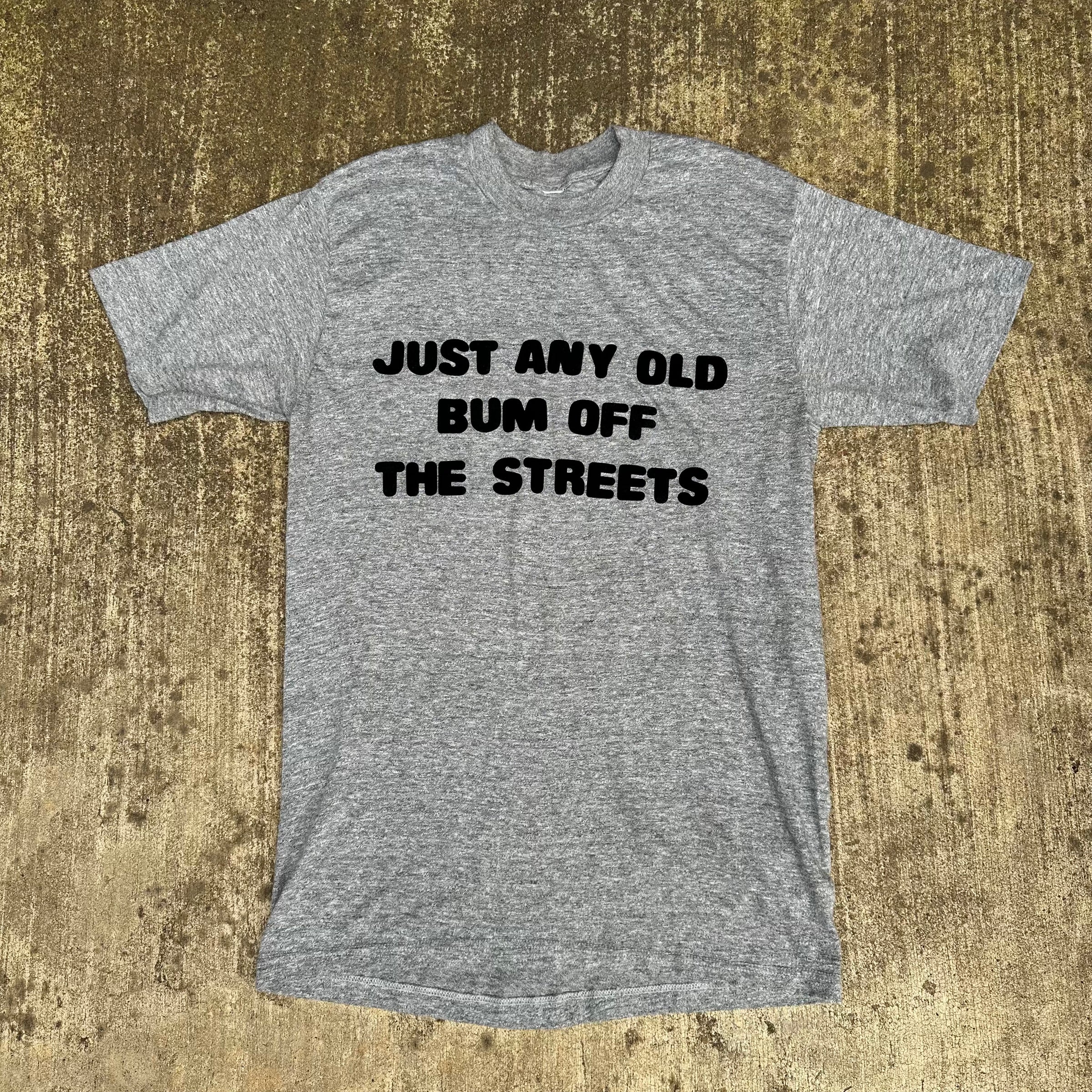 1980’s Just Any Old Bum Off  The Streets T-Shirt S/M