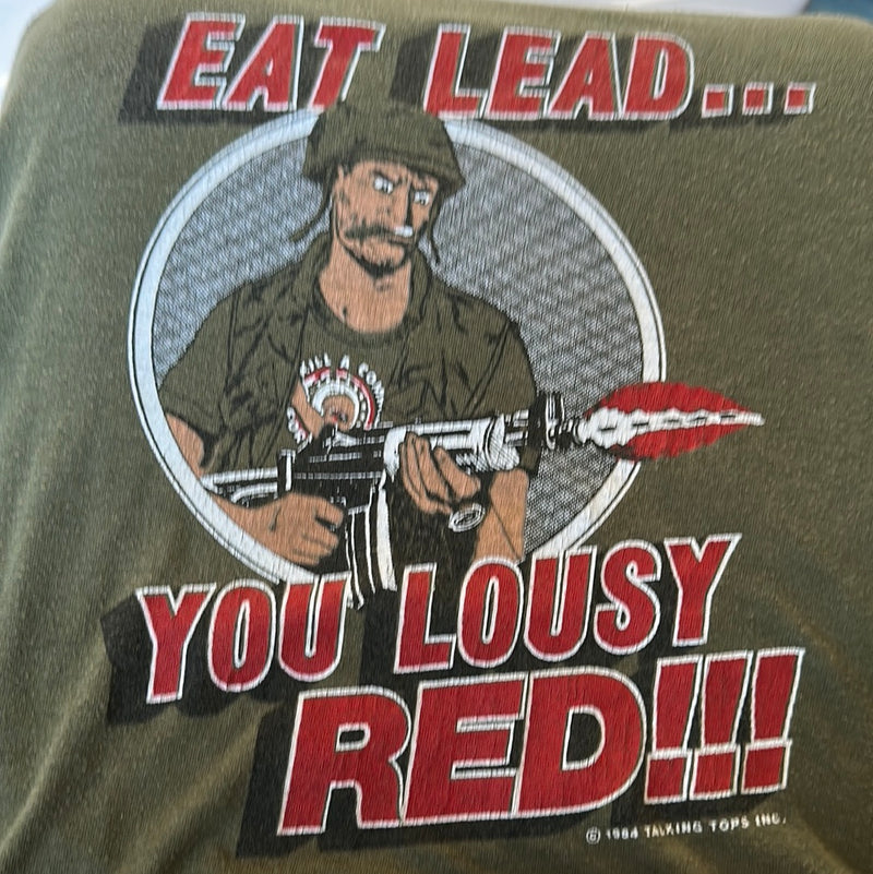 Eat Lead You Lousy Reds T-shirt